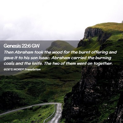 Picture 02 - Genesis 22:6 GW - Then Abraham took the wood for the burnt offering - Bible Verse Picture