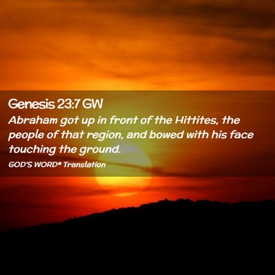 Picture 02 - Genesis 23:7 GW - Abraham got up in front of the Hittites, the - Bible Verse Picture