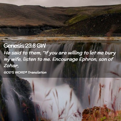 Picture 02 - Genesis 23:8 GW - He said to them, “If you are willing to let me - Bible Verse Picture