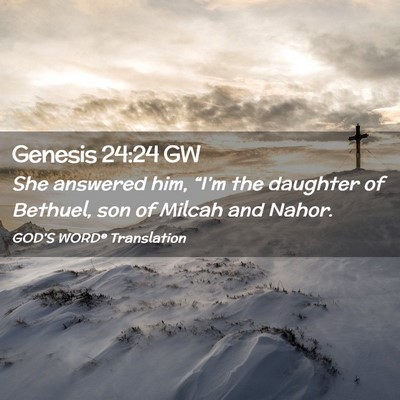 Picture 02 - Genesis 24:24 GW - She answered him, “I’m the daughter of - Bible Verse Picture