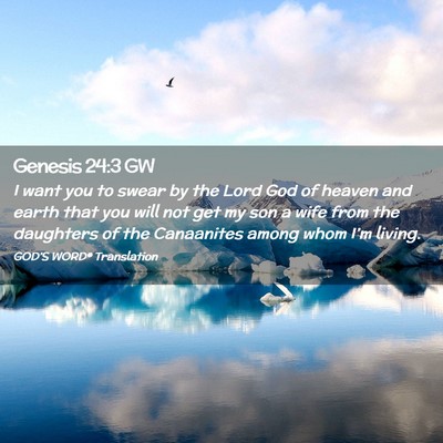 Picture 02 - Genesis 24:3 GW - I want you to swear by the Lord God of heaven and - Bible Verse Picture