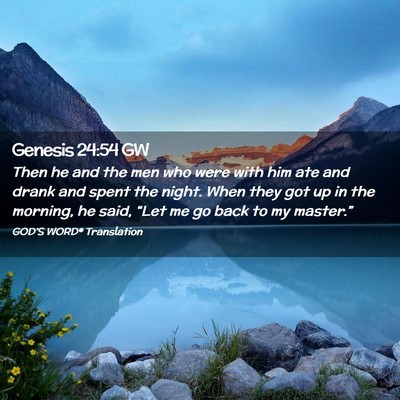Picture 02 - Genesis 24:54 GW - Then he and the men who were with him ate and - Bible Verse Picture
