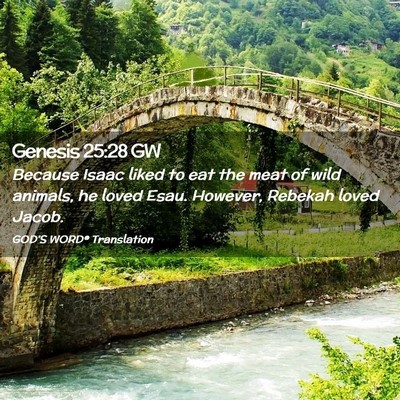 Picture 02 - Genesis 25:28 GW - Because Isaac liked to eat the meat of wild - Bible Verse Picture