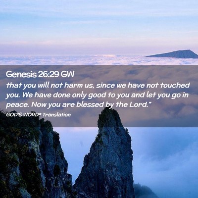 Picture 02 - Genesis 26:29 GW - that you will not harm us, since we have not - Bible Verse Picture