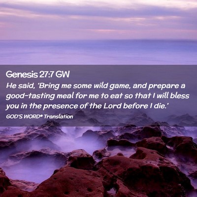 Picture 02 - Genesis 27:7 GW - He said, ‘Bring me some wild game, and prepare - Bible Verse Picture