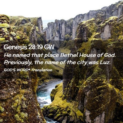 Picture 02 - Genesis 28:19 GW - He named that place Bethel House of God. - Bible Verse Picture