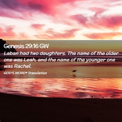 Picture 02 - Genesis 29:16 GW - Laban had two daughters. The name of the older - Bible Verse Picture