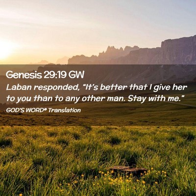Picture 02 - Genesis 29:19 GW - Laban responded, “It’s better that I give her - Bible Verse Picture