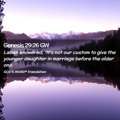 Picture 02 - Genesis 29:26 GW - Laban answered, “It’s not our custom to give - Bible Verse Picture