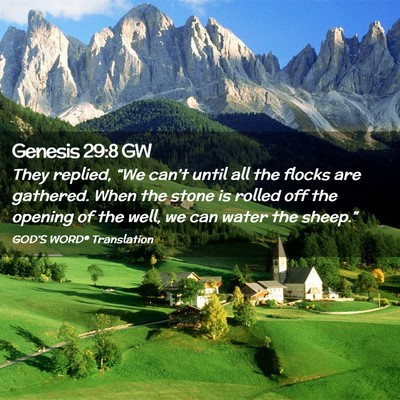 Picture 02 - Genesis 29:8 GW - They replied, “We can’t until all the flocks - Bible Verse Picture