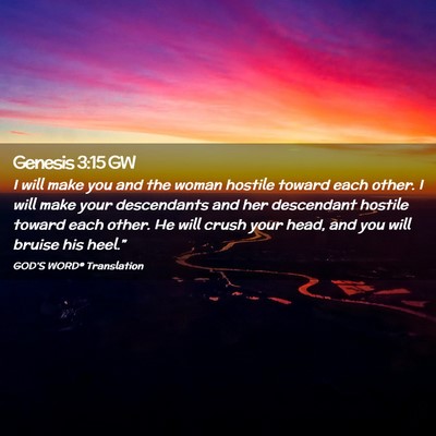 Picture 02 - Genesis 3:15 GW - I will make you and the woman hostile toward each - Bible Verse Picture