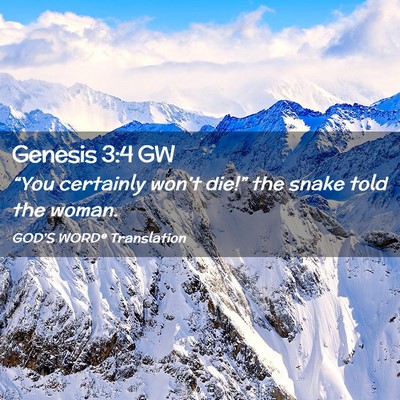 Picture 02 - Genesis 3:4 GW - “You certainly won’t die!” the snake told - Bible Verse Picture
