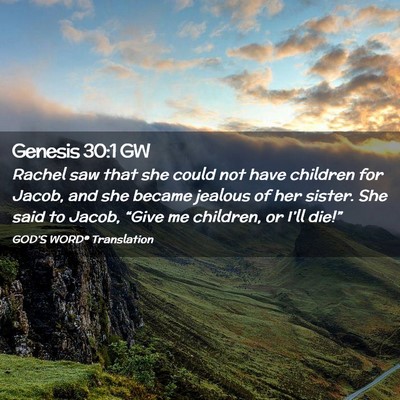 Picture 02 - Genesis 30:1 GW - Rachel saw that she could not have children for - Bible Verse Picture