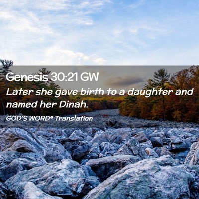 Picture 02 - Genesis 30:21 GW - Later she gave birth to a daughter and named her - Bible Verse Picture