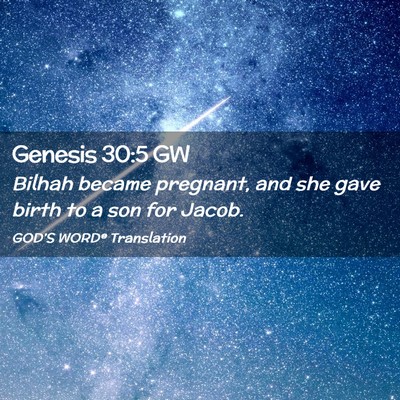 Picture 02 - Genesis 30:5 GW - Bilhah became pregnant, and she gave birth to a - Bible Verse Picture