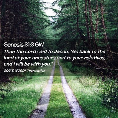 Picture 02 - Genesis 31:3 GW - Then the Lord said to Jacob, “Go back to the - Bible Verse Picture