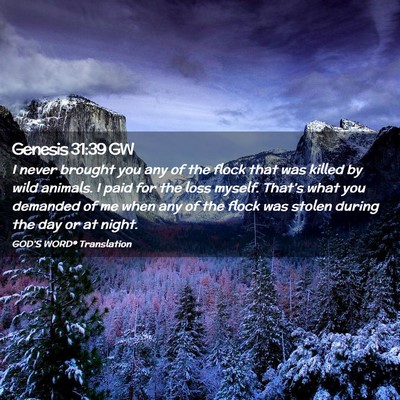 Picture 02 - Genesis 31:39 GW - I never brought you any of the flock that was - Bible Verse Picture