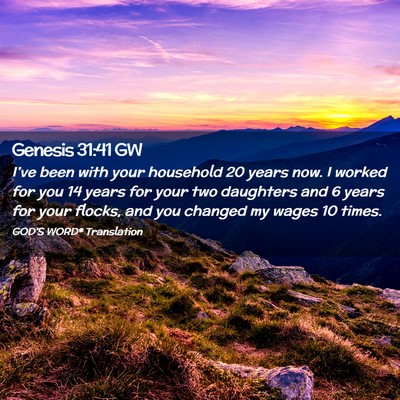 Picture 02 - Genesis 31:41 GW - I’ve been with your household 20 years now. I - Bible Verse Picture