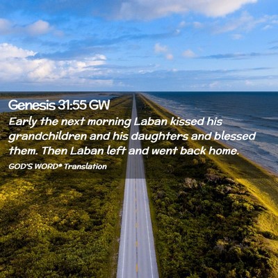 Picture 02 - Genesis 31:55 GW - Early the next morning Laban kissed his - Bible Verse Picture
