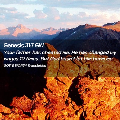 Picture 02 - Genesis 31:7 GW - Your father has cheated me. He has changed my - Bible Verse Picture