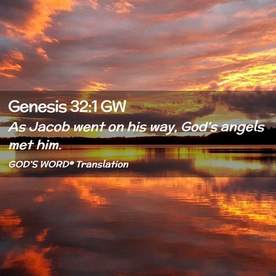 Picture 02 - Genesis 32:1 GW - As Jacob went on his way, God’s angels met - Bible Verse Picture