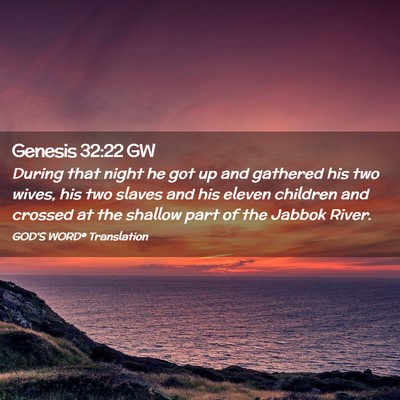 Picture 02 - Genesis 32:22 GW - During that night he got up and gathered his two - Bible Verse Picture
