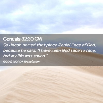 Picture 02 - Genesis 32:30 GW - So Jacob named that place Peniel Face of God, - Bible Verse Picture
