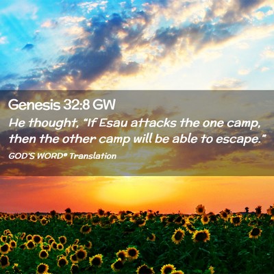 Picture 02 - Genesis 32:8 GW - He thought, “If Esau attacks the one camp, then - Bible Verse Picture