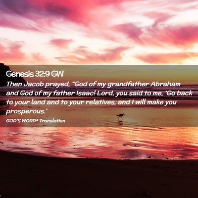 Picture 02 - Genesis 32:9 GW - Then Jacob prayed, “God of my grandfather - Bible Verse Picture