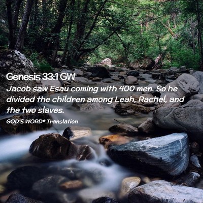 Picture 02 - Genesis 33:1 GW - Jacob saw Esau coming with 400 men. So he divided - Bible Verse Picture