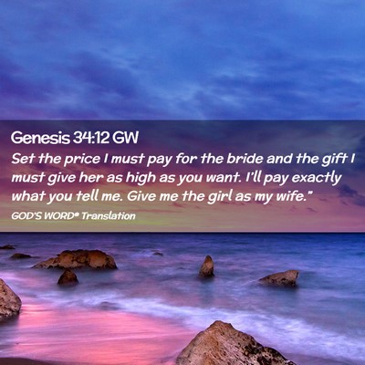 Picture 02 - Genesis 34:12 GW - Set the price I must pay for the bride and the - Bible Verse Picture