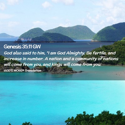 Picture 02 - Genesis 35:11 GW - God also said to him, “I am God Almighty. Be - Bible Verse Picture