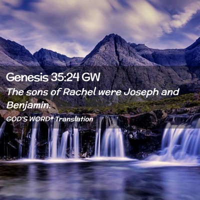 Picture 02 - Genesis 35:24 GW - The sons of Rachel were Joseph and - Bible Verse Picture