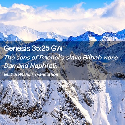 Picture 02 - Genesis 35:25 GW - The sons of Rachel’s slave Bilhah were Dan and - Bible Verse Picture