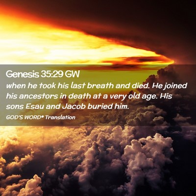 Picture 02 - Genesis 35:29 GW - when he took his last breath and died. He joined - Bible Verse Picture