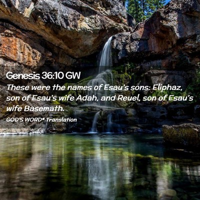 Picture 02 - Genesis 36:10 GW - These were the names of Esau’s sons: Eliphaz, - Bible Verse Picture