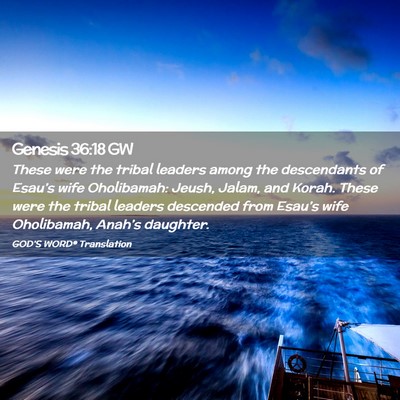 Picture 02 - Genesis 36:18 GW - These were the tribal leaders among the - Bible Verse Picture