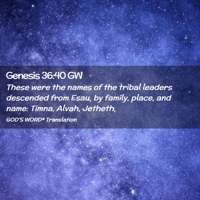 Picture 02 - Genesis 36:40 GW - These were the names of the tribal leaders - Bible Verse Picture
