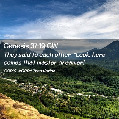 Picture 02 - Genesis 37:19 GW - They said to each other, “Look, here comes that - Bible Verse Picture