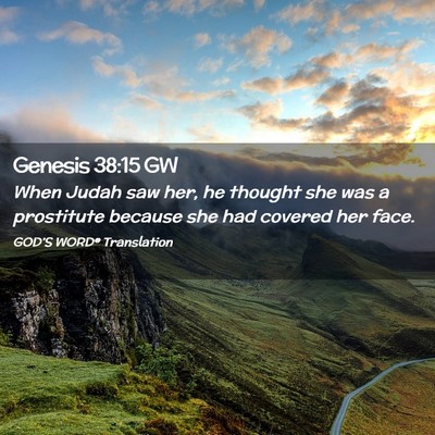 Picture 02 - Genesis 38:15 GW - When Judah saw her, he thought she was a - Bible Verse Picture