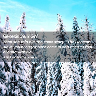 Picture 02 - Genesis 39:17 GW - Then she told him the same story: “The Hebrew - Bible Verse Picture