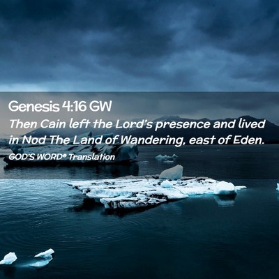 Picture 02 - Genesis 4:16 GW - Then Cain left the Lord’s presence and lived in - Bible Verse Picture