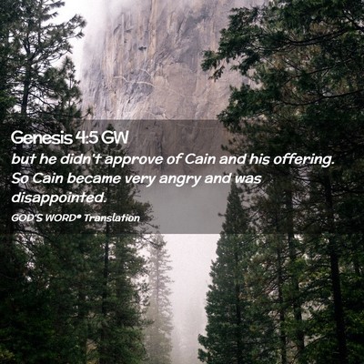 Picture 02 - Genesis 4:5 GW - but he didn’t approve of Cain and his offering. - Bible Verse Picture