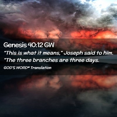 Picture 02 - Genesis 40:12 GW - “This is what it means,” Joseph said to him. - Bible Verse Picture