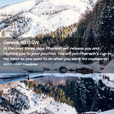 Picture 02 - Genesis 40:13 GW - In the next three days Pharaoh will release you - Bible Verse Picture