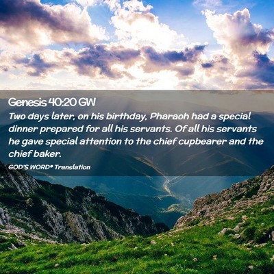 Picture 02 - Genesis 40:20 GW - Two days later, on his birthday, Pharaoh had a - Bible Verse Picture
