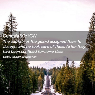 Picture 02 - Genesis 40:4 GW - The captain of the guard assigned them to Joseph, - Bible Verse Picture