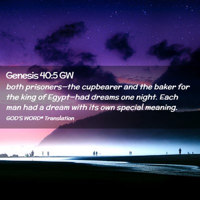 Picture 02 - Genesis 40:5 GW - both prisoners—the cupbearer and the baker for - Bible Verse Picture