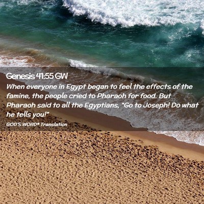 Picture 02 - Genesis 41:55 GW - When everyone in Egypt began to feel the effects - Bible Verse Picture