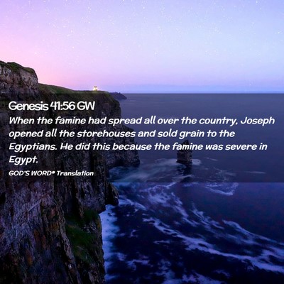 Picture 02 - Genesis 41:56 GW - When the famine had spread all over the country, - Bible Verse Picture
